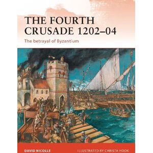Dr David Nicolle The Fourth Crusade 1202–04 Dr David Nicolle The Fourth Crusade 1202–04