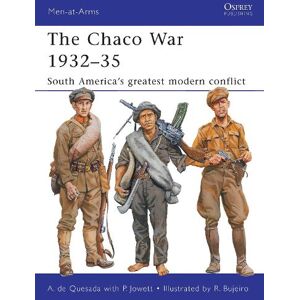 Alejandro de Quesada The Chaco War 1932–35 Alejandro de Quesada The Chaco War 1932–35