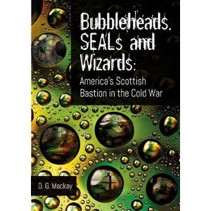 David Mackay Bubbleheads, SEALs and Wizards David Mackay Bubbleheads, SEALs and Wizards