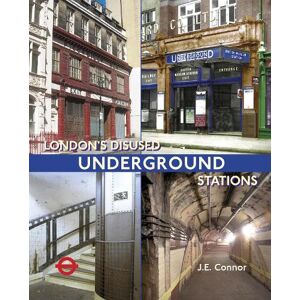 Jim Connor London's Disused Underground Stations Jim Connor London's Disused Underground Stations