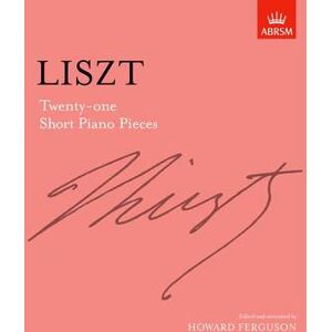 Franz Liszt Twenty-one Short Piano Pieces Franz Liszt Twenty-one Short Piano Pieces