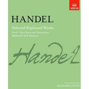 George Frideric Handel Selected Keyboard Works, Book I George Frideric Handel Selected Keyboard Works, Book I