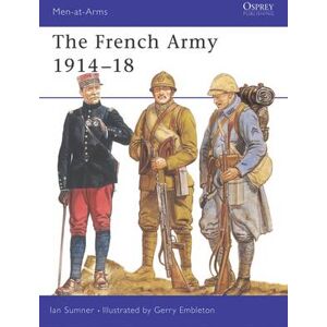 Ian Sumner The French Army 1914–18 Ian Sumner The French Army 1914–18