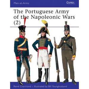 René Chartrand The Portuguese Army of the Napoleonic Wars (2) René Chartrand The Portuguese Army of the Napoleonic Wars (2)