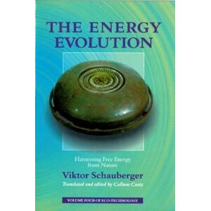 Viktor Schauberger The Energy Evolution Viktor Schauberger The Energy Evolution