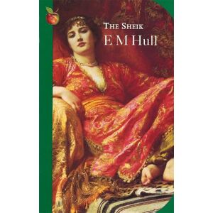 E. M. Hull The Sheik E. M. Hull The Sheik