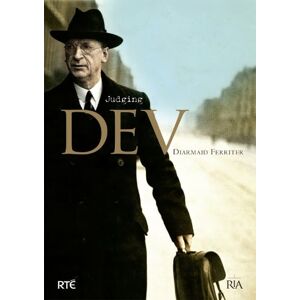 Diarmaid Ferriter Judging Dev: A Reassessment of the Life and Legacy of Eamon De Valera Diarmaid Ferriter Judging Dev: A Reassessment of the Life and Legacy of Eamon De Valera