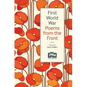 Paul O'Prey First World War Poems from the Front Paul O'Prey First World War Poems from the Front
