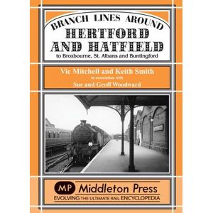Vic Mitchell Branch Lines Around Hertford and Hatfield Vic Mitchell Branch Lines Around Hertford and Hatfield