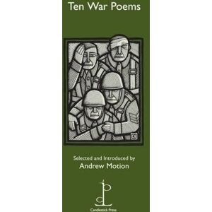 Sir Andrew Motion Ten War Poems Sir Andrew Motion Ten War Poems