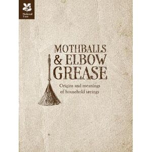 National Trust Mothballs and Elbow Grease National Trust Mothballs and Elbow Grease