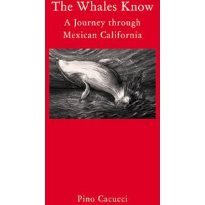 Pino Cacucci The Whales Know Pino Cacucci The Whales Know