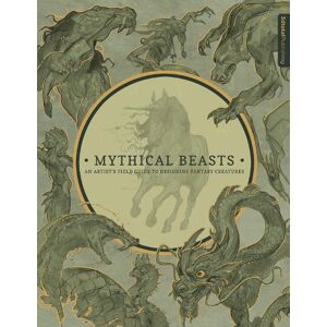3DTotal Publishing Mythical Beasts: An Artist's Field Guide to Designing Fantasy Creatures 3DTotal Publishing Mythical Beasts: An Artist's Field Guide to Designing Fantasy Creatures