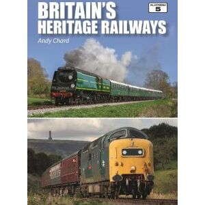 Andy Chard Britain's Heritage Railways 2019 Andy Chard Britain's Heritage Railways 2019