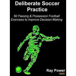 Ray Power Deliberate Soccer Practice Ray Power Deliberate Soccer Practice