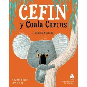 Rachel Bright Cefin y Coala Carcus / The Koala Who Could Rachel Bright Cefin y Coala Carcus / The Koala Who Could