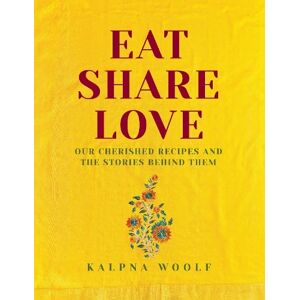 Kalpna Woolf Eat, Share, Love Kalpna Woolf Eat, Share, Love