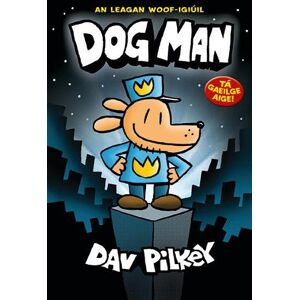 Dav Pilkey Dogman in Irish (as Gaeilge) Dav Pilkey Dogman in Irish (as Gaeilge)