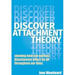 Joan Woodward Discover Attachment Theory Joan Woodward Discover Attachment Theory