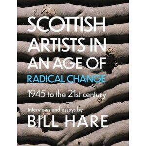 Bill Hare Scottish Artists in an Age of Radical Change Bill Hare Scottish Artists in an Age of Radical Change