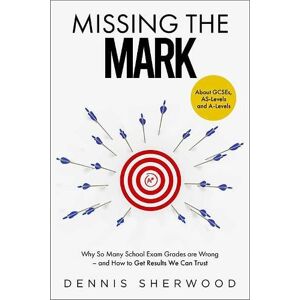 Dennis Sherwood Missing the Mark Dennis Sherwood Missing the Mark