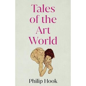 Philip Hook Tales of the Art World Philip Hook Tales of the Art World