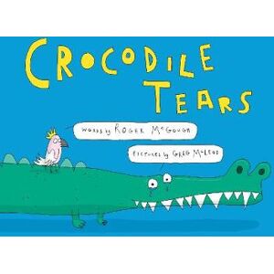 Roger McGough Crocodile Tears Roger McGough Crocodile Tears