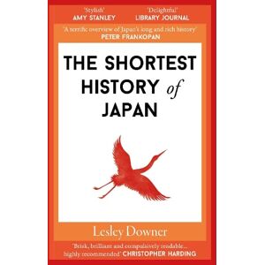 Lesley Downer The Shortest History of Japan Lesley Downer The Shortest History of Japan