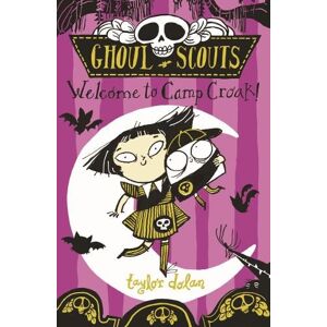 Taylor Dolan Ghoul Scouts: Welcome to Camp Croak! Taylor Dolan Ghoul Scouts: Welcome to Camp Croak!