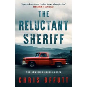 Chris Offutt The Reluctant Sheriff Chris Offutt The Reluctant Sheriff