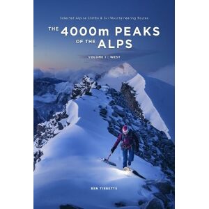 Ben Tibbetts The 4000m Peaks of the Alps Ben Tibbetts The 4000m Peaks of the Alps