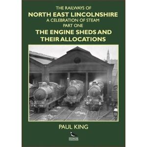 Paul King The Railways of North East Lincolnshire Paul King The Railways of North East Lincolnshire