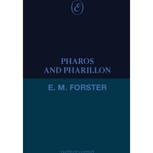 E. M. Forster Pharos and Pharillon E. M. Forster Pharos and Pharillon