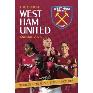 WHUFC West Ham United FC Official Annual 2026 WHUFC West Ham United FC Official Annual 2026