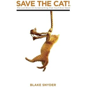 Blake Snyder Save the Cat! Blake Snyder Save the Cat!