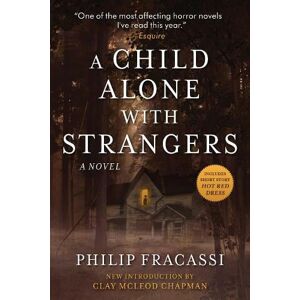 Philip Fracassi A Child Alone with Strangers Philip Fracassi A Child Alone with Strangers