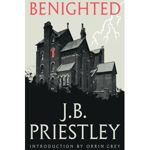J B Priestley Benighted J B Priestley Benighted