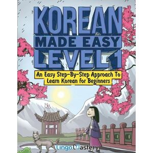 Lingo Mastery Korean Made Easy Level 1 Lingo Mastery Korean Made Easy Level 1