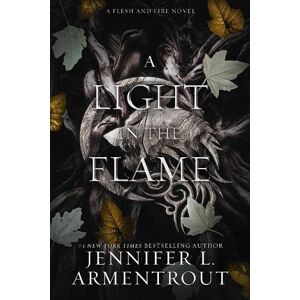 Jennifer L. Armentrout A Light in the Flame Jennifer L. Armentrout A Light in the Flame
