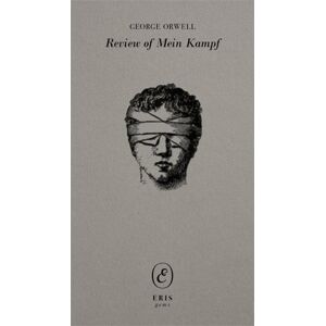 George Orwell Review of Mein Kampf by Adolf Hitler George Orwell Review of Mein Kampf by Adolf Hitler