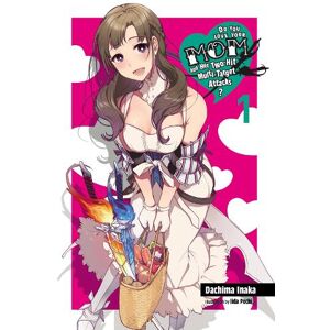 Dachima Inaka Do You Love Your Mom and Her Two-Hit Multi-Target Attacks?, Vol. 1 (light novel) Dachima Inaka Do You Love Your Mom and Her Two-Hit Multi-Target Attacks?, Vol. 1 (light novel)