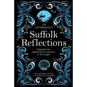 MA Creative and Critical Writing Students The University of Suffolk Suffolk Reflections MA Creative and Critical Writing Students The University of Suffolk Suffolk Reflections