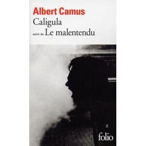 Albert Camus Caligula, suivi de Le malentendu Albert Camus Caligula, suivi de Le malentendu