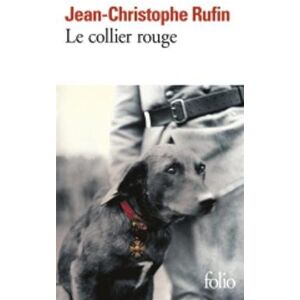 Jean-Christophe Rufin Le collier rouge Jean-Christophe Rufin Le collier rouge