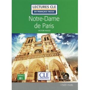 Victor Hugo Notre-Dame de Paris - Niveau 3/B1 - Lecture CLE en francais facile + Audio Victor Hugo Notre-Dame de Paris - Niveau 3/B1 - Lecture CLE en francais facile + Audio