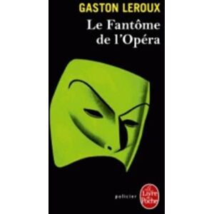 Gaston Leroux Le fantome de l'opera Gaston Leroux Le fantome de l'opera