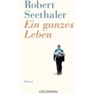 Robert Seethaler Ein ganzes Leben Robert Seethaler Ein ganzes Leben