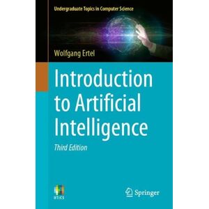 Wolfgang Ertel Introduction to Artificial Intelligence Wolfgang Ertel Introduction to Artificial Intelligence