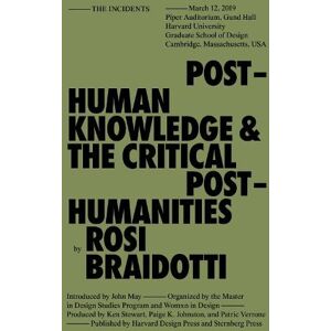 Rosi Braidotti Posthuman Knowledge and the Critical Posthumanities Rosi Braidotti Posthuman Knowledge and the Critical Posthumanities