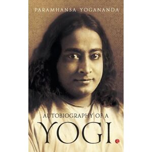 Paramahansa Yogananda Autobiography of a Yogi Paramahansa Yogananda Autobiography of a Yogi